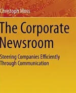 Christoph Moss The Corporate Newsroom